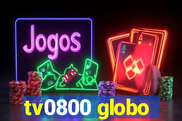 tv0800 globo